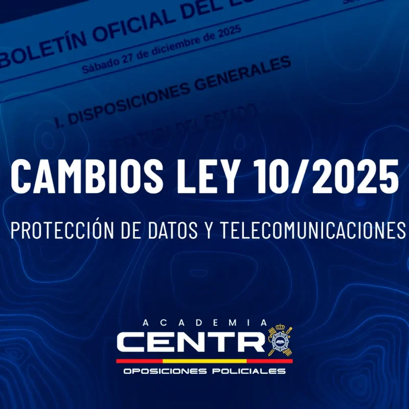 cambios clave en protección de datos y telecomunicaciones policia nacional